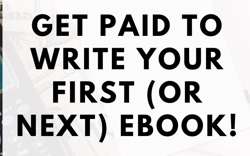 Get Paid to Write Your Ebook!